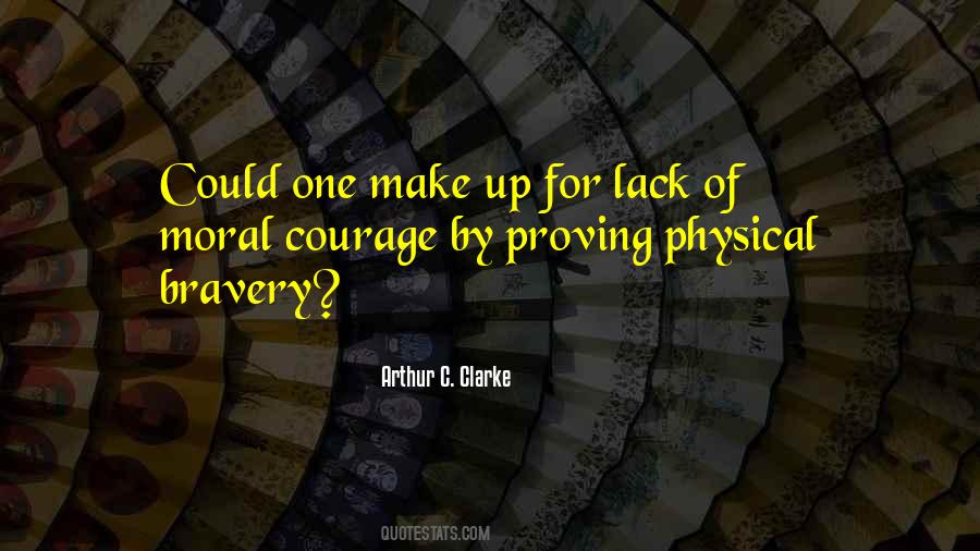 Quotes About Lack Of Courage #1382378