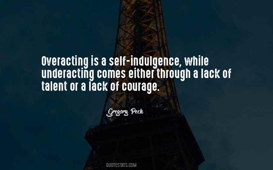 Quotes About Lack Of Courage #662235