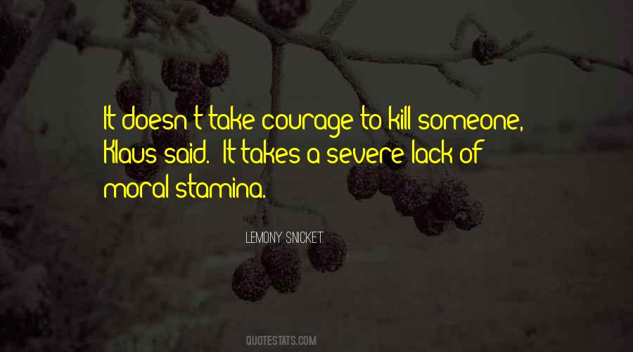 Quotes About Lack Of Courage #667890