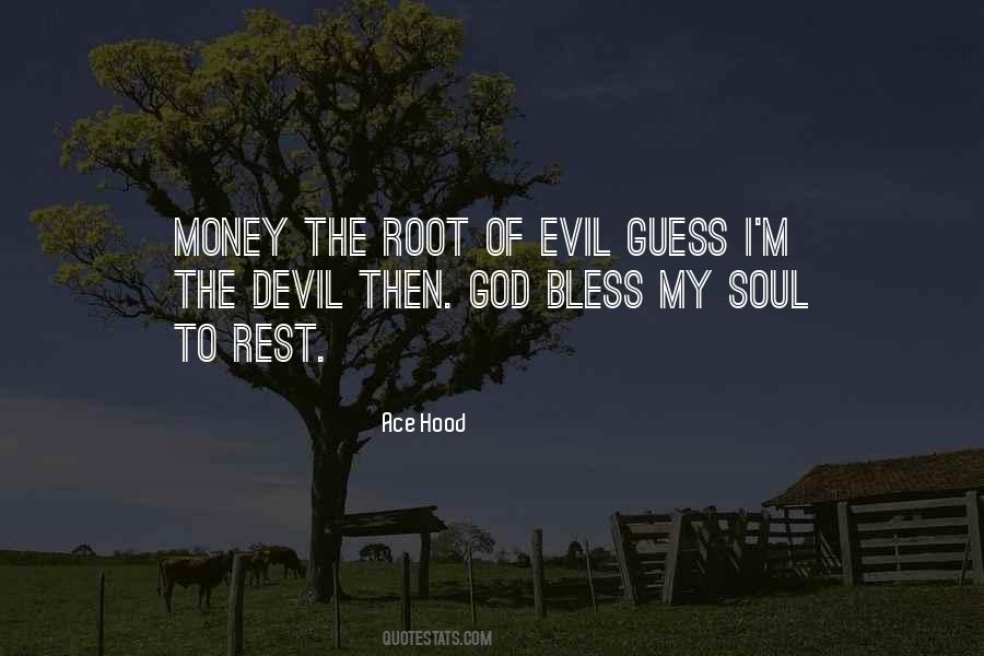 Money The Root Of Evil Quotes #1788302