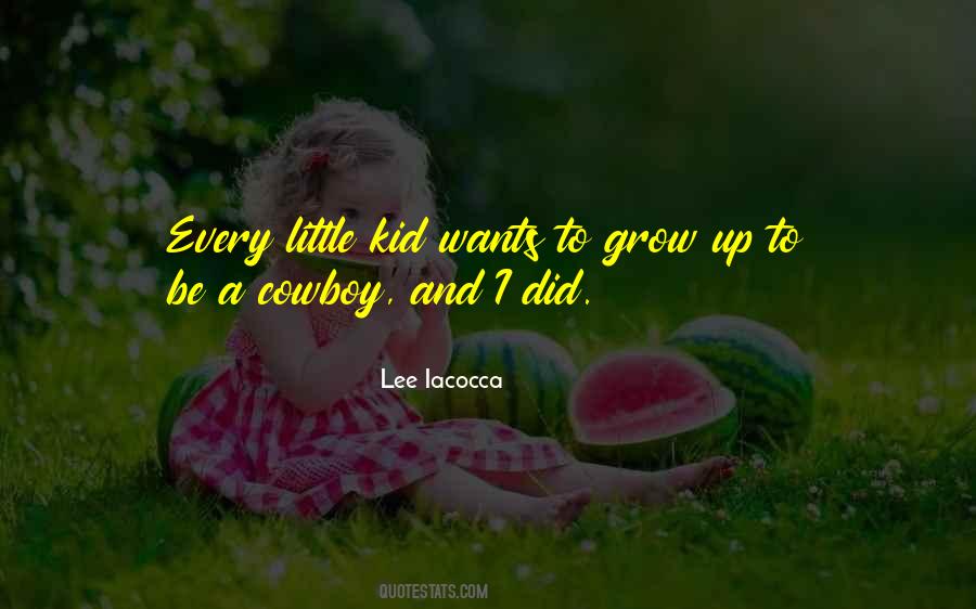 Quotes About When You Were A Little Kid #68597