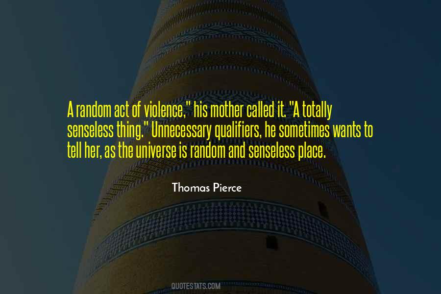 Quotes About Senseless Violence #1686993