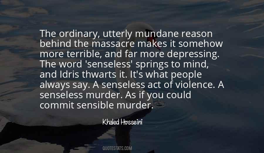 Quotes About Senseless Violence #523370