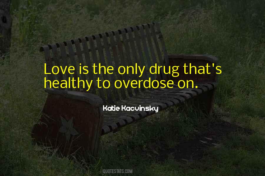 Quotes About Overdose #1504851