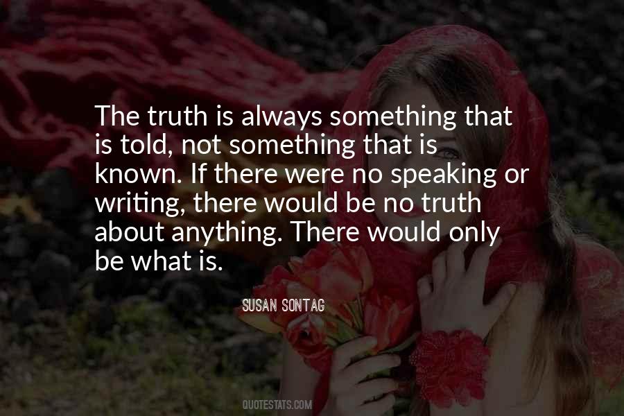 Quotes About Not Speaking The Truth #281342