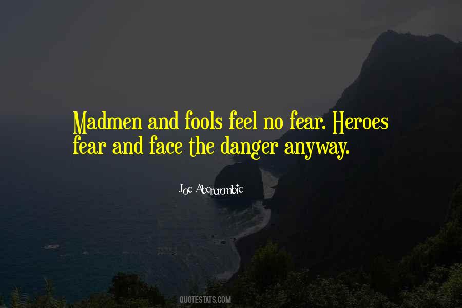 Quotes About Danger And Fear #1536551