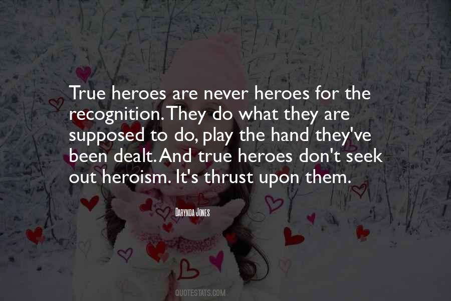 Quotes About True Heroes #1397876