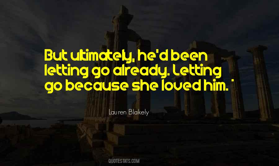 Quotes About Letting Him Go #1545529