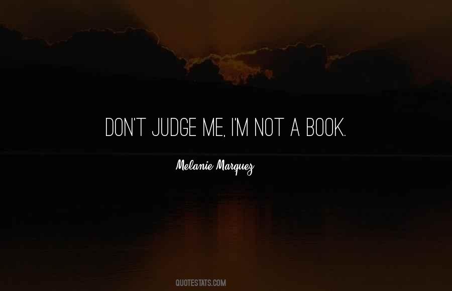 Quotes About Don't Judge Me #1221427