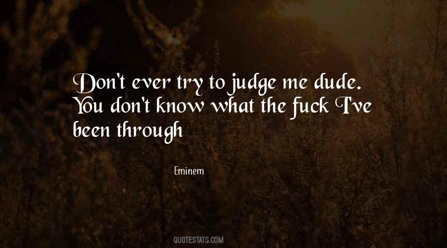 Quotes About Don't Judge Me #1659