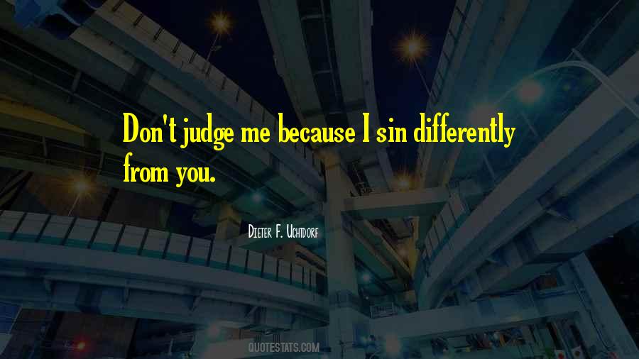 Quotes About Don't Judge Me #1787360