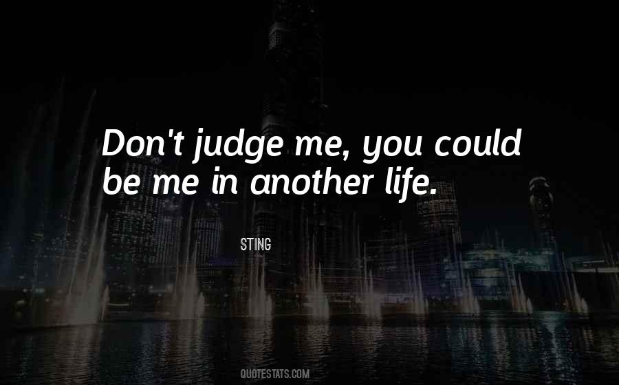 Quotes About Don't Judge Me #499835