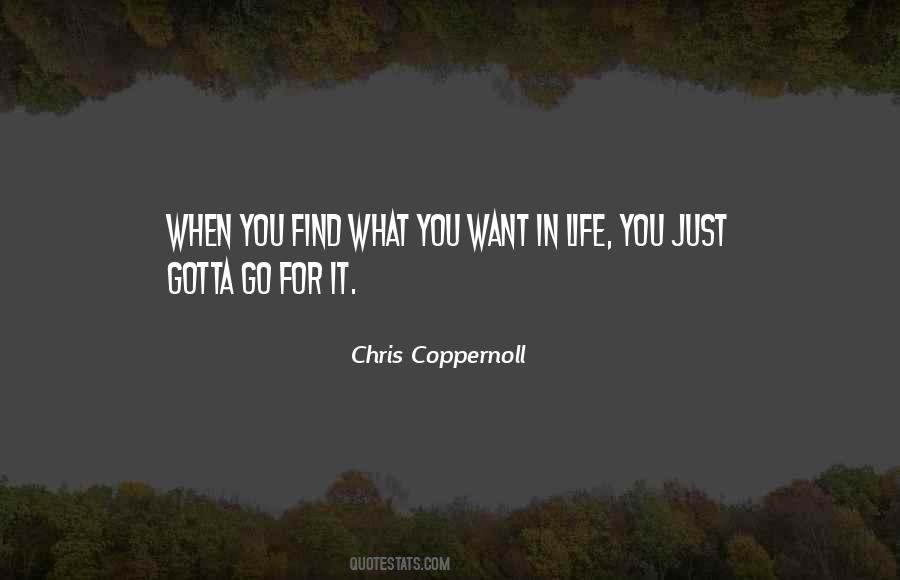Quotes About What You Want In Life #1791208
