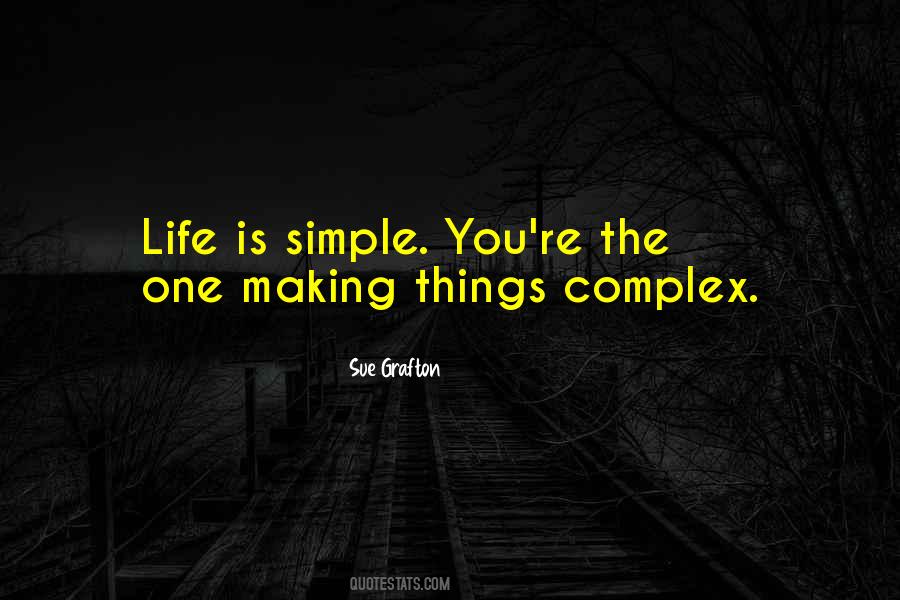 Quotes About Making Things Simple #1238990
