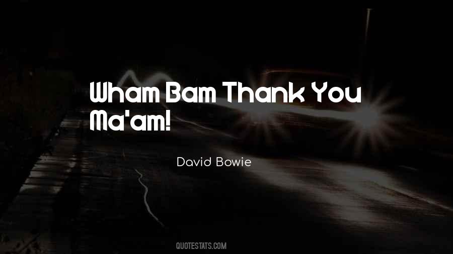 Quotes About Thank You Ma Am #1819033