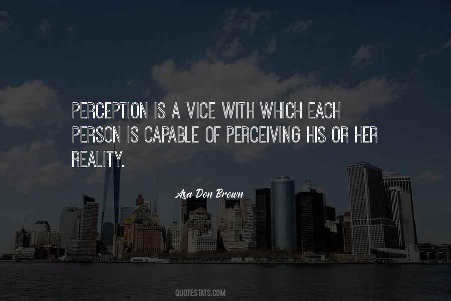 Perception Of Reality Quotes #493015