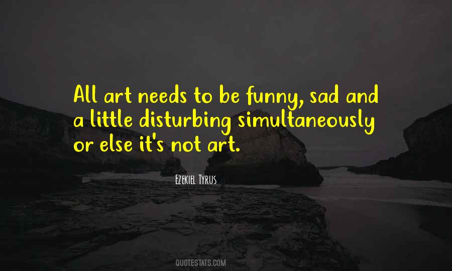 Quotes About Disturbing Art #1158891