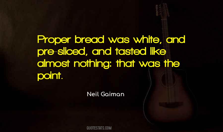 Quotes About Sliced Bread #150800
