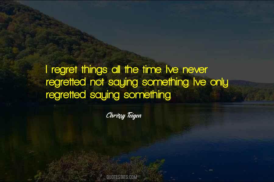 Quotes About I Never Regret #416624