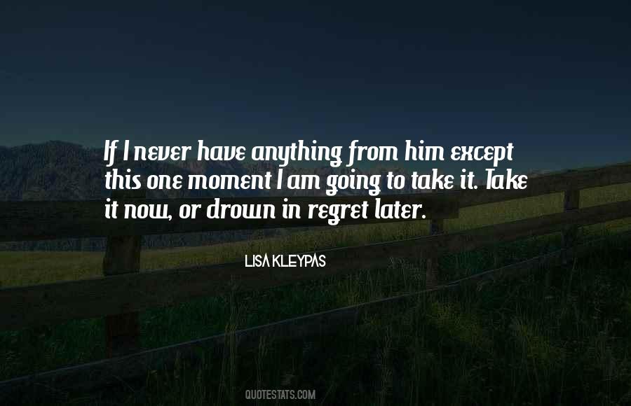 Quotes About I Never Regret #606345