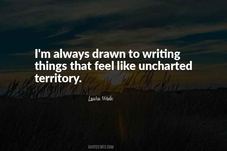 Quotes About Uncharted Territory #222649