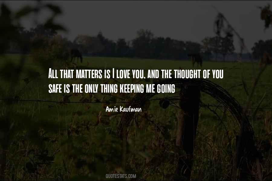 Quotes About Love Is All That Matters #694854