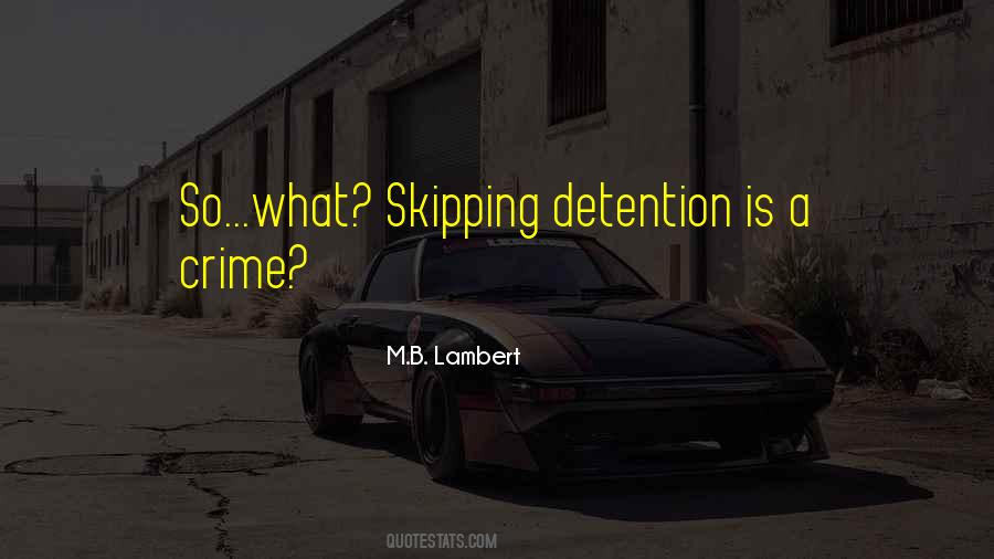 Quotes About Detention #1388321