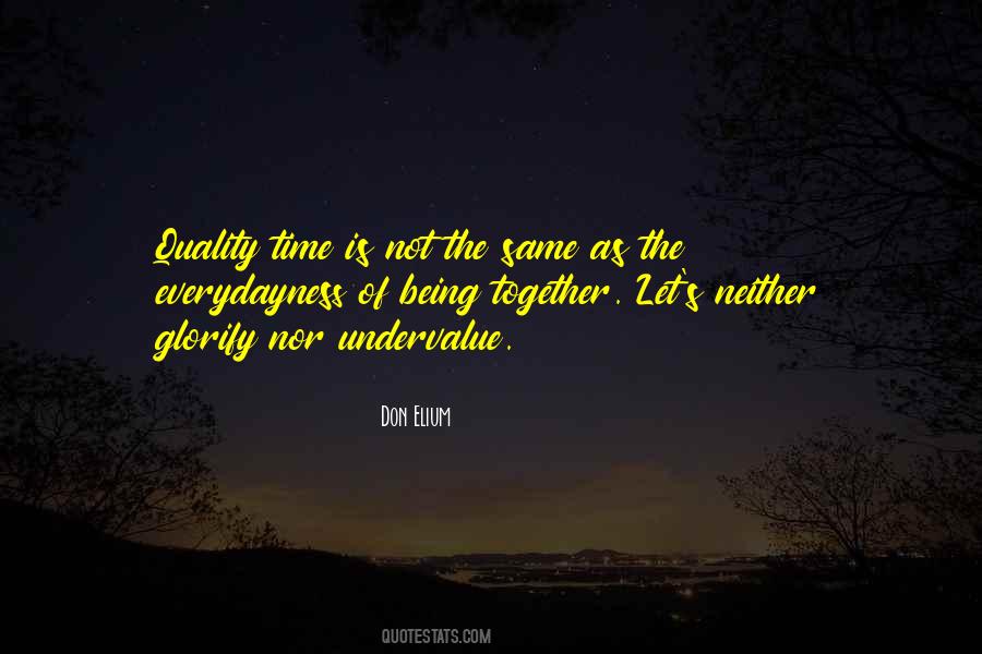 Quotes About Quality Time #286055