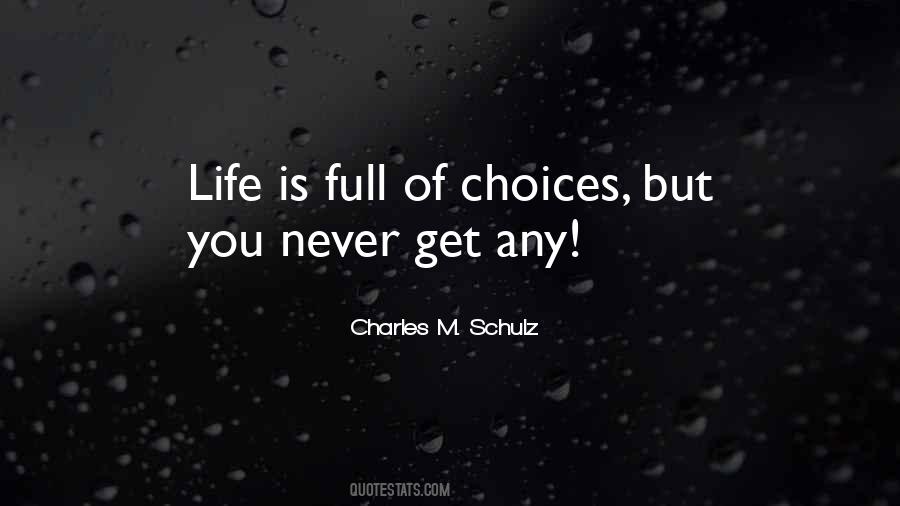 Quotes About Life Is Full Of Choices #778686