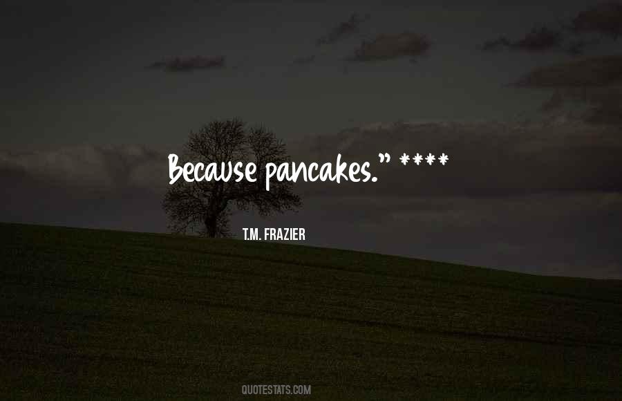 Quotes About Pancakes #759398