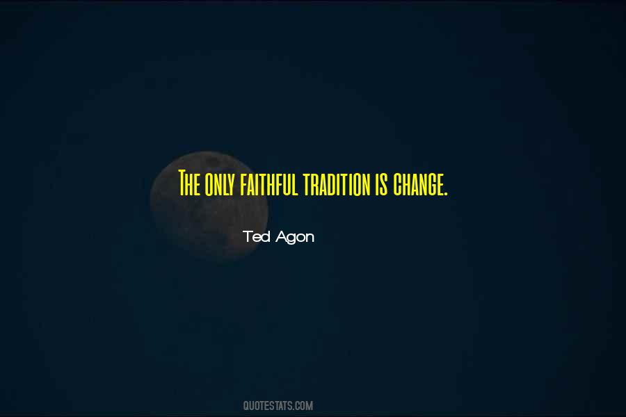 Quotes About Tradition Vs Change #1226014