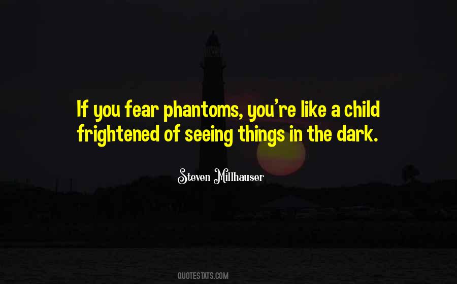 Quotes About Phantoms #43157