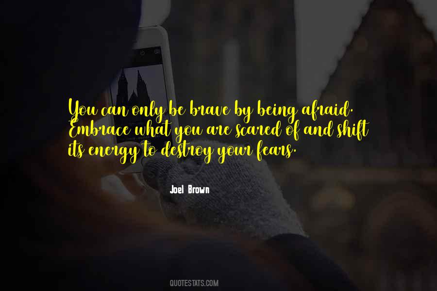 Quotes About Being Afraid #1059939