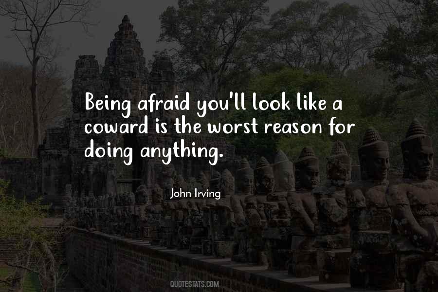 Quotes About Being Afraid #1079314