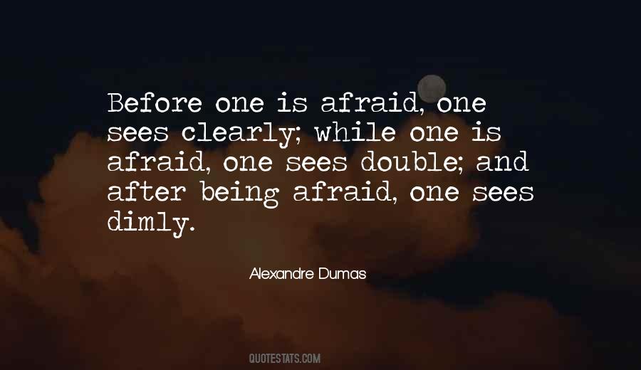 Quotes About Being Afraid #1111532