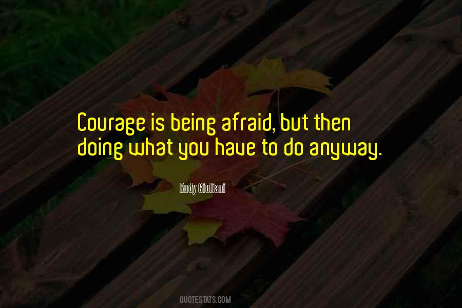 Quotes About Being Afraid #1159415