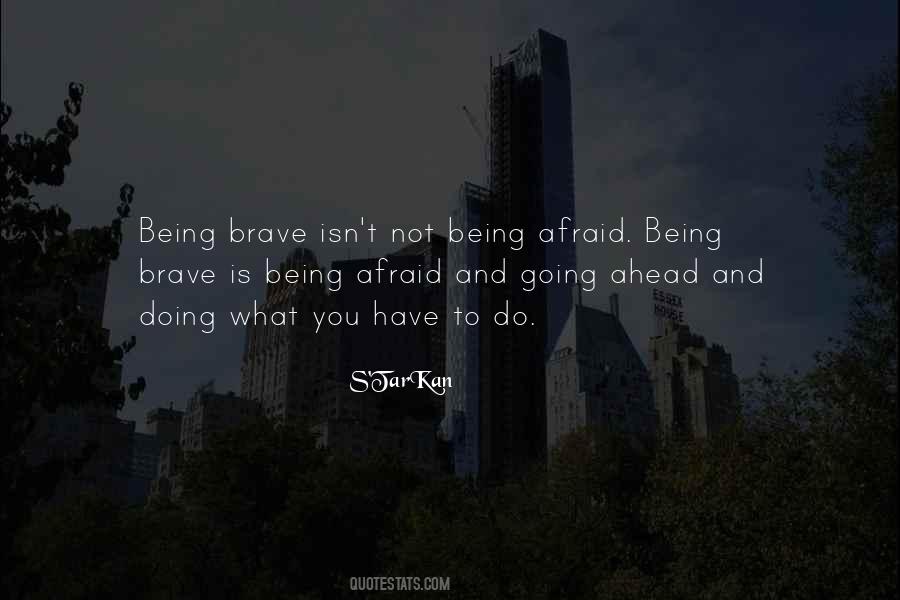 Quotes About Being Afraid #1297016