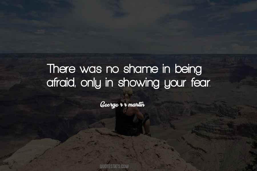 Quotes About Being Afraid #1357080