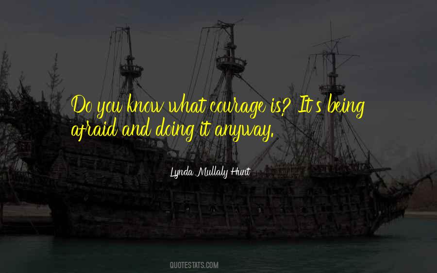 Quotes About Being Afraid #1358039