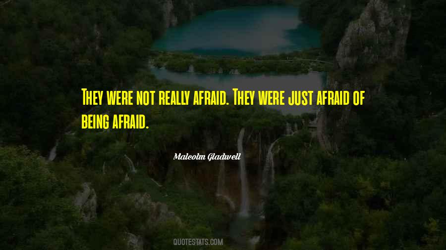 Quotes About Being Afraid #1834325