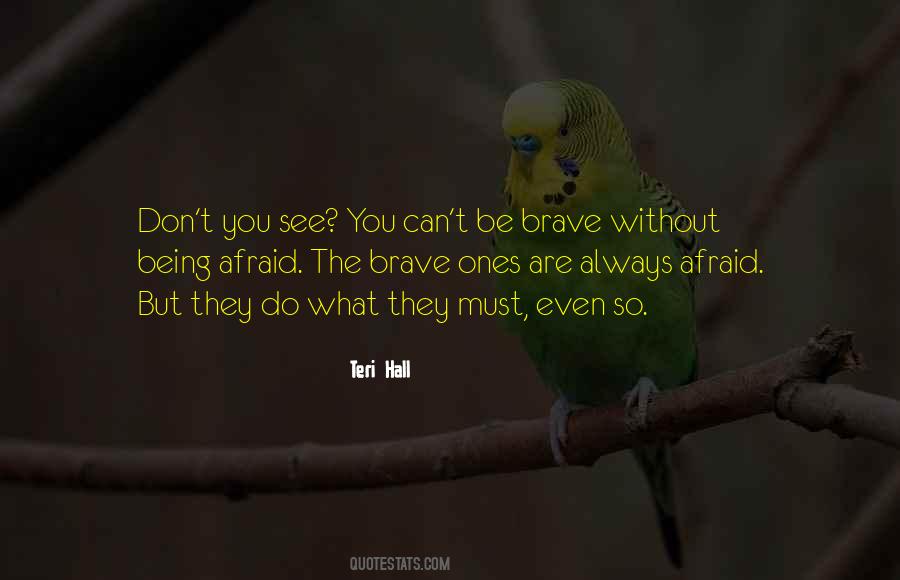 Quotes About Being Afraid #997693