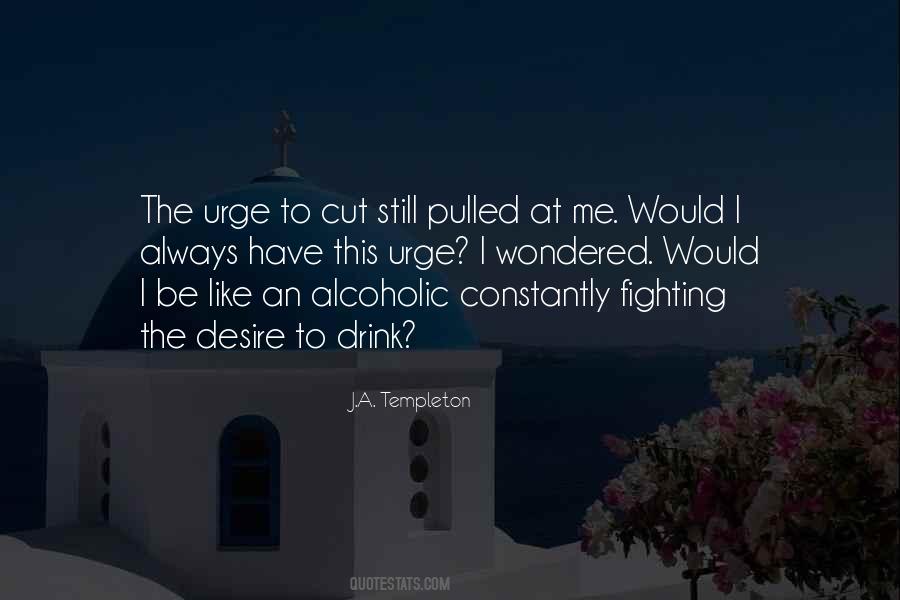 Fighting The Urge Quotes #1398051
