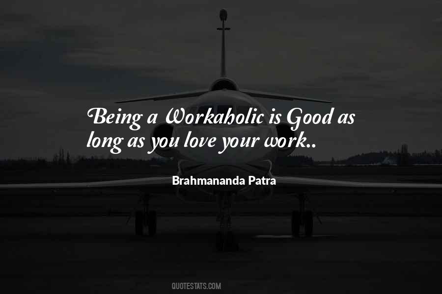 Quotes About Not Being A Workaholic #1618906