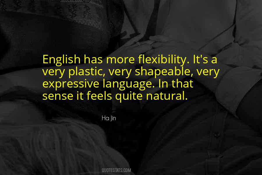 Quotes About Flexibility #1305379