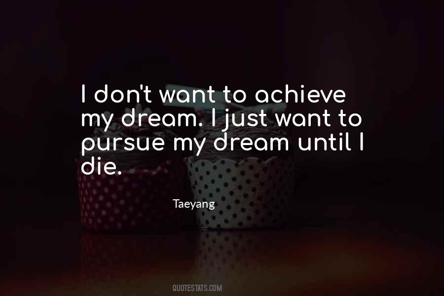 Dream To Pursue Quotes #1216566