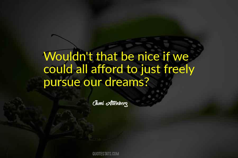 Dream To Pursue Quotes #865991
