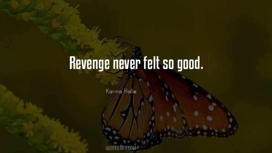 Never Felt So Good Quotes #959018