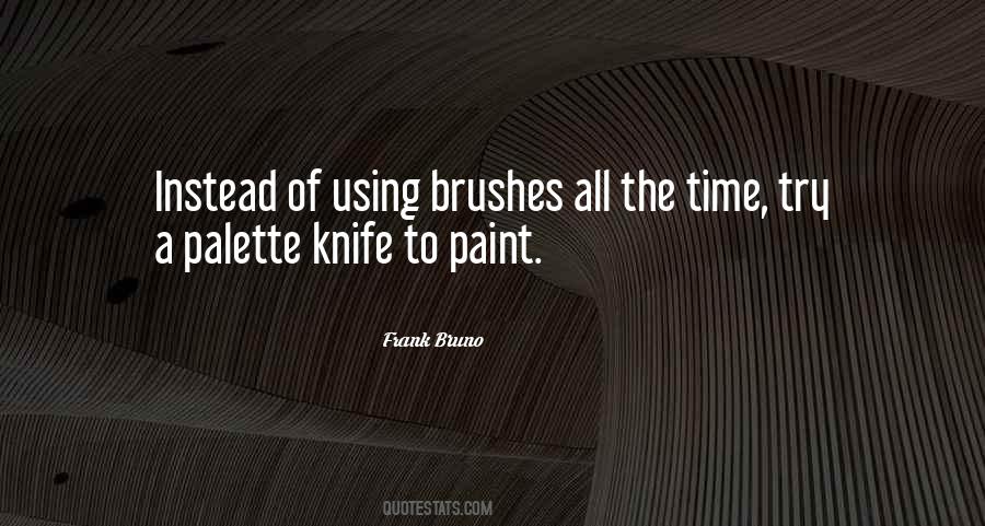 Quotes About Paint Brushes #1641413