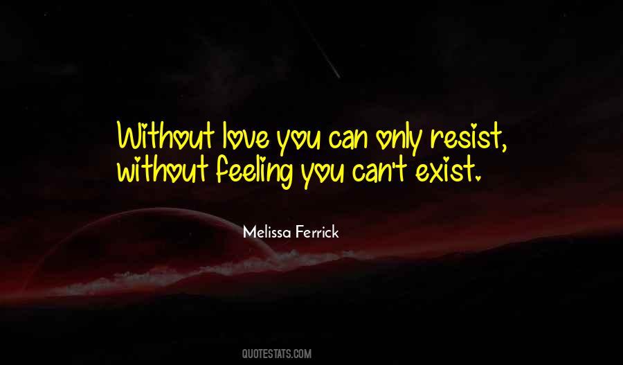 Quotes About Without Love #1393895