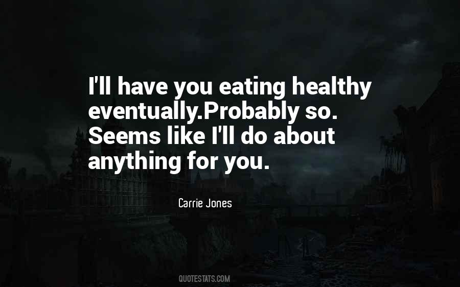 Quotes About Not Eating Healthy #347321